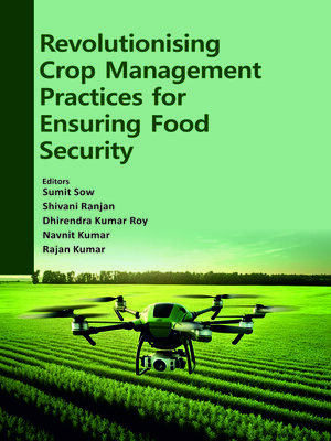 cover image of Revolutionising Crop Management Practices for Ensuring Food Security